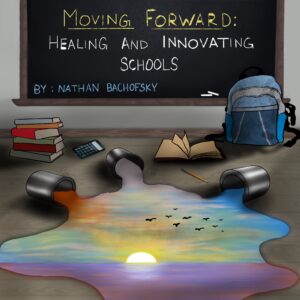 Moving Forward: Healing and Innovating Schools