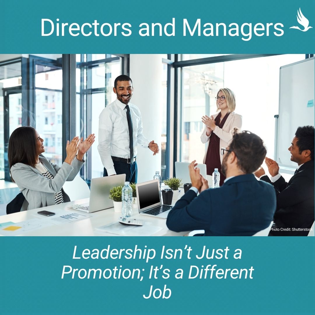 Leadership Isn’t Just a Promotion; It’s a Different Job